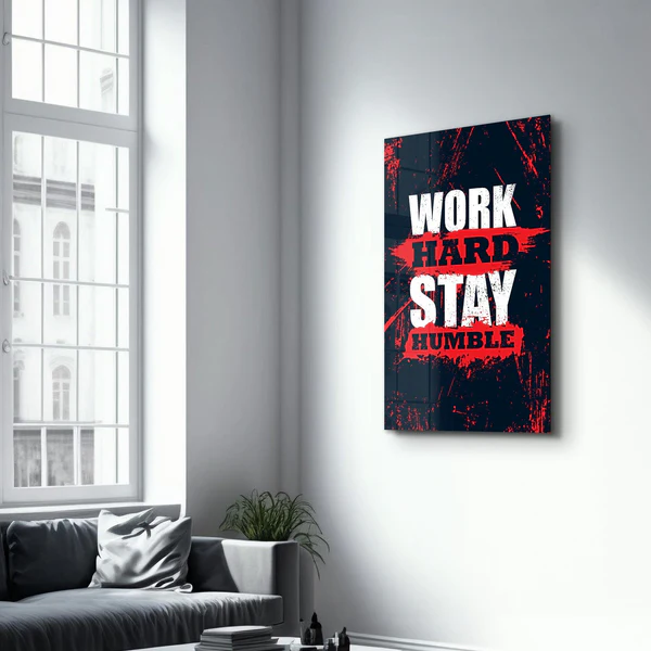 Work Hard Stay Humble | Motivational Glass Wall Art - Image 2